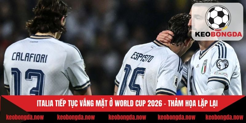 Tin tức Ý tiếp tục vắng mặt ở WC 2026