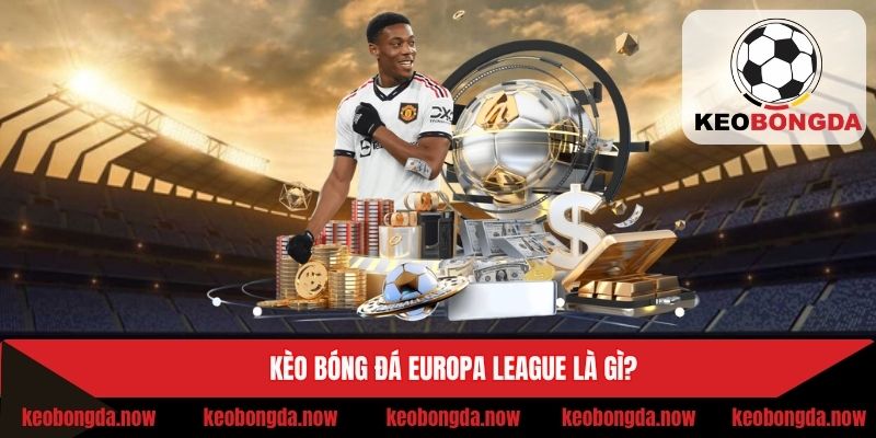 Khái niệm về cược bóng đá giải Europa League