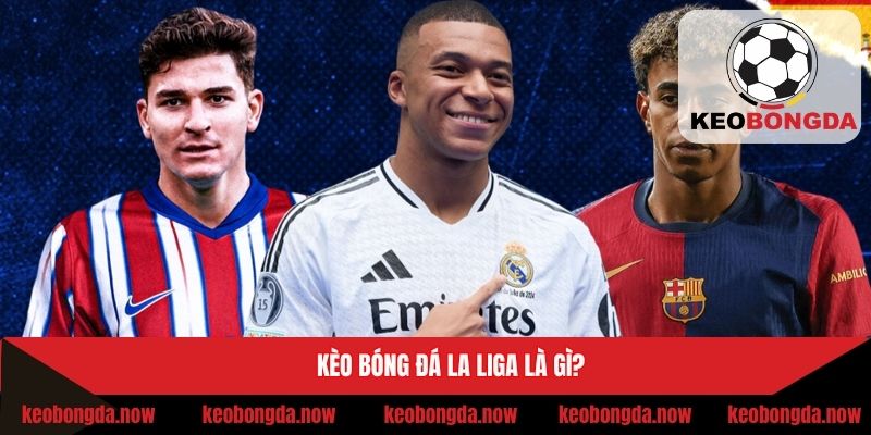 Khám phá kèo trong giải đấu La Liga