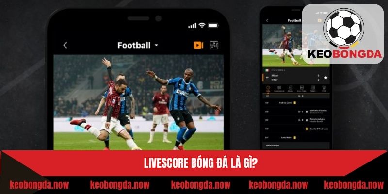 Giải mã khái niệm livescore trong bóng đá