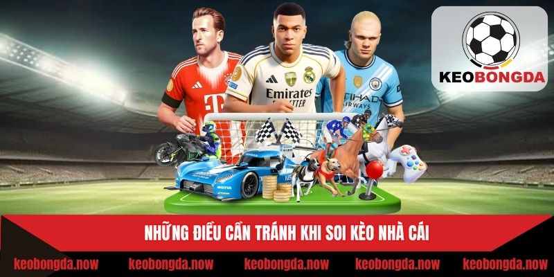 Những sai lầm hay gặp khi soi kèo nhà cái