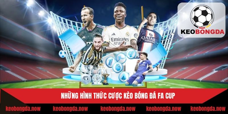 Những hình thức cược kèo bóng đá FA Cup