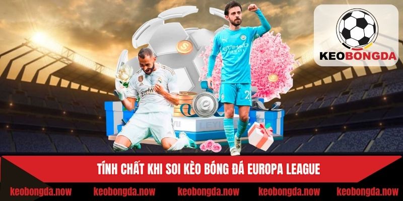 Sự khác biệt khi bóng đá Europa League