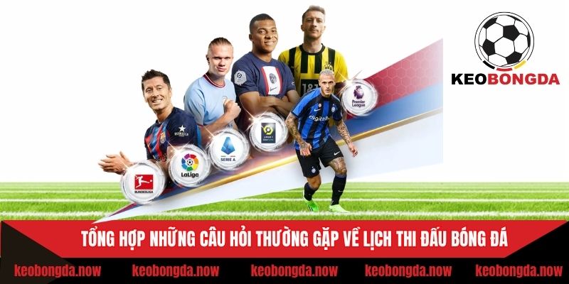 Các câu hỏi phổ biến liên quan đến thời gian tranh tài bóng đá