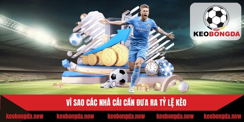 Lý do kèo nhà cái được đưa ra