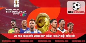 VTV Mua Bản Quyền World Cup: Thông Tin Cập Nhật Mới Nhất
